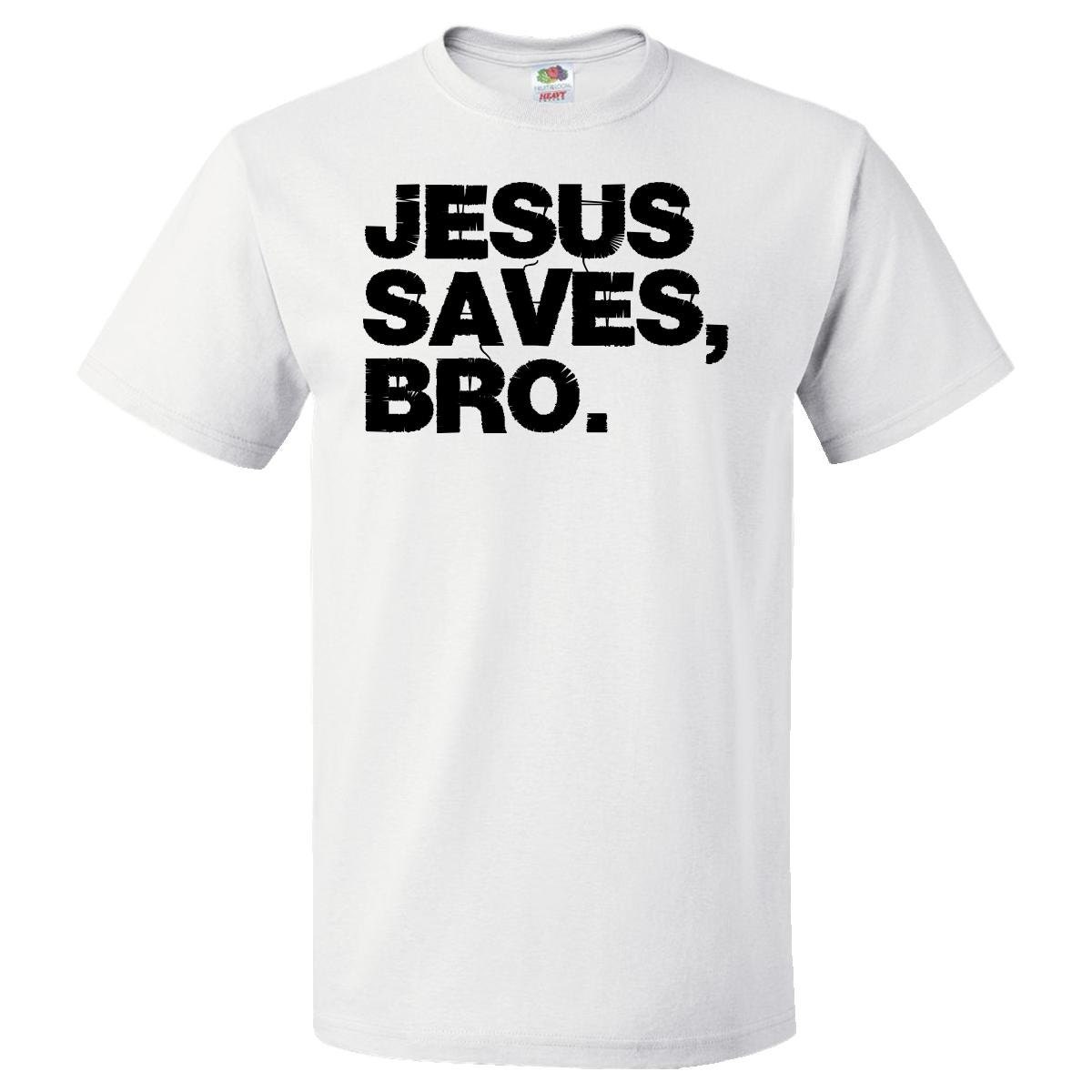 Jesus Saves Bro T Shirt By Inktastic 0616