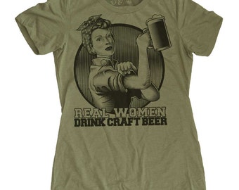 Womens Craft Beer Shirt - Rosie the Riveter Beer Shirt - Beer Shirt - Womens Pub Crawl Shirt - Real Women Drink Craft Beer Shirt