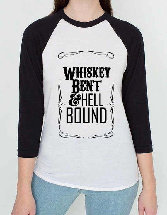 whisky bent and hell bound shirt