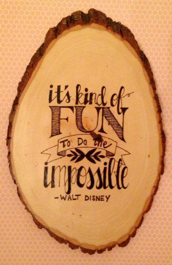 Walt Disney Quote Wood Burn Pyrography