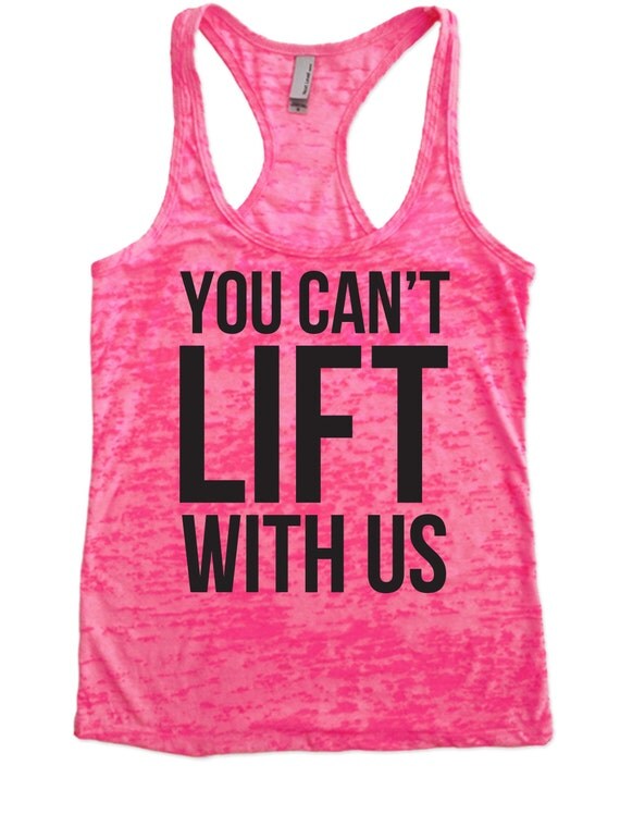 Items Similar To You Can T Lift With Us Burnout Tank Top W Black Ink Funny Workout Shirts