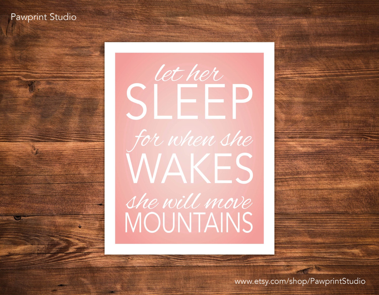 INSTANT PRINTABLE Let Her Sleep For When She Wakes She Will