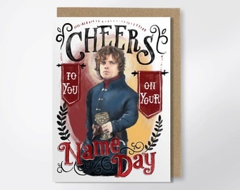 Birthday Card - Cheers To You On Your Name Day - Game Of Thrones Birthday Card - Tyrion Birthday Card - Game Of Thrones Card - Tyrion Card