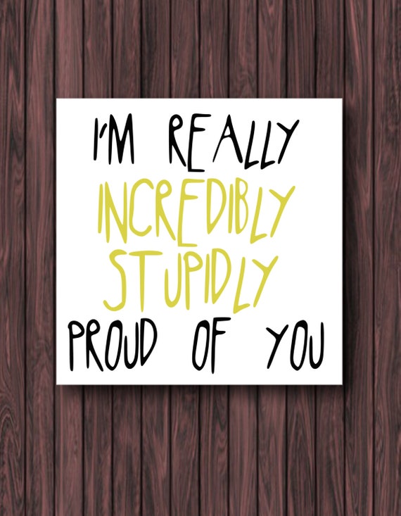printable-proud-of-you-funny-by-thedandyliondesigns-on-etsy