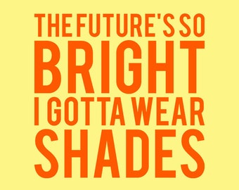 Image result for future so bright i have to wear shades