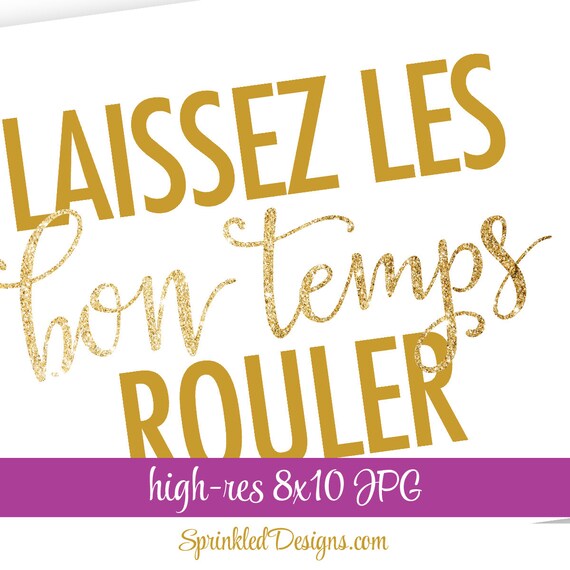 Laissez Les Bon Temps Rouler Printable New by SprinkledDesign