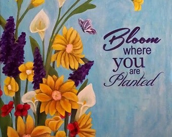 Bloom Where You are Planted