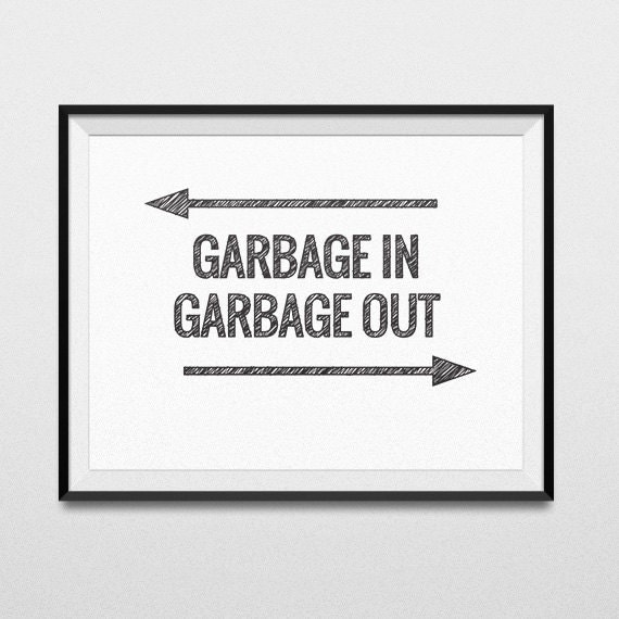 Garbage In Garbage Out Quotes Poster