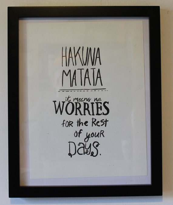 hakuna-matata-it-means-no-worries-for-the-rest-by-amberjaneartwork