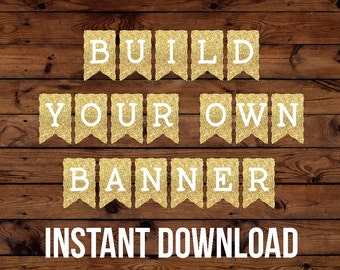 Build Your Own Custom Gold Glitter Instant Download Party Banner Printable