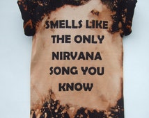 smells like the only nirvana song you know shirt