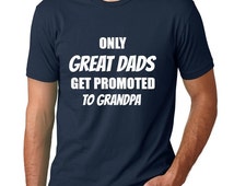 Only Great Dads Get Promoted to Grandpa T-Shirt, Father's Day, Grandpa ...