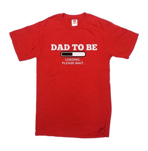 Dad To Be Loading Please Wait T Shirt New Dad