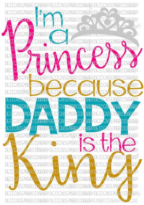 Download I'm a Princess Because Daddy is the King SVG DXF PNG and