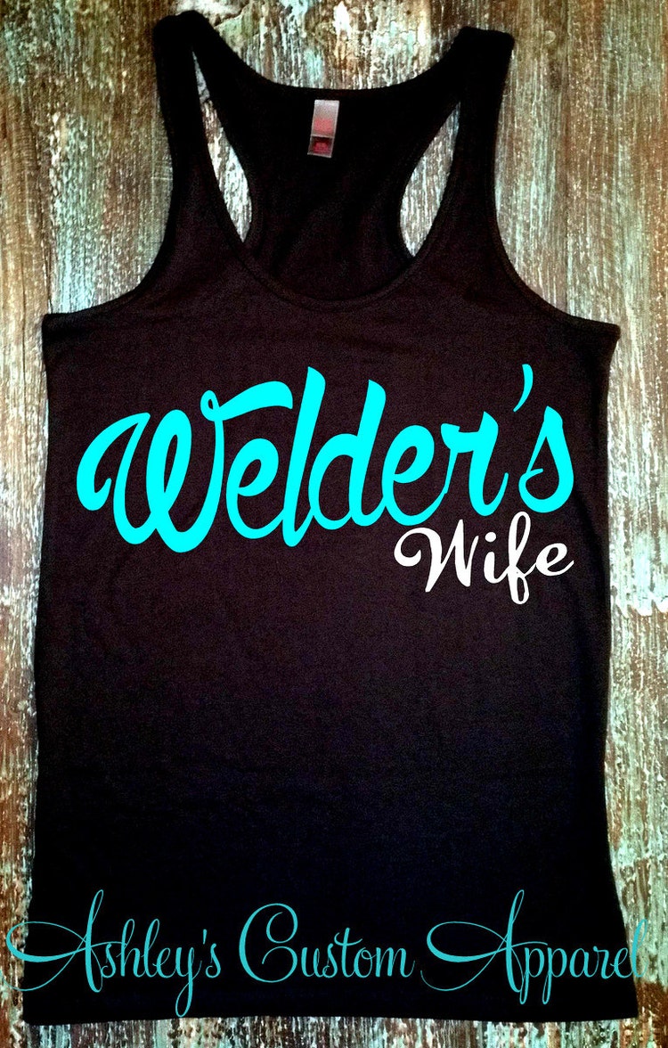 Welder's Wife Welder Wife Welders Wife by AshleysCustomApparel