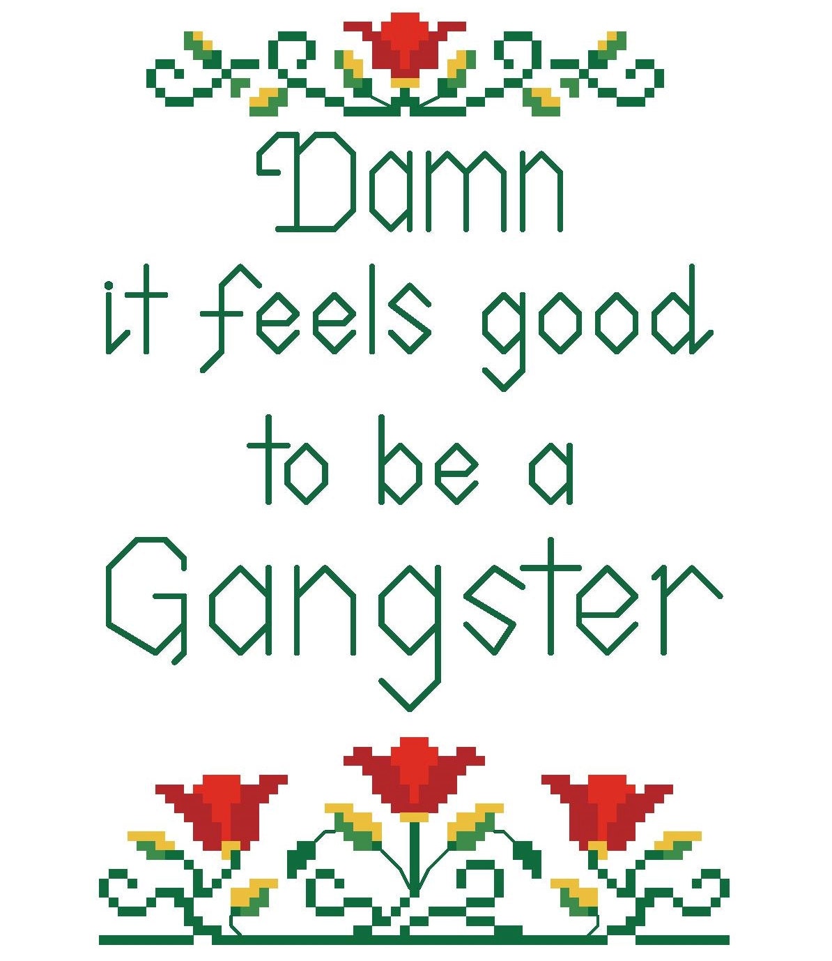 Damn It Feels Good To Be A Gangster Cross Stitch Pattern 