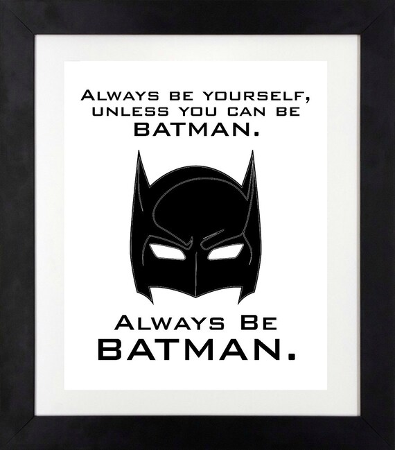 Always Be Yourself Unless You Can Be Batman // Superhero Mask