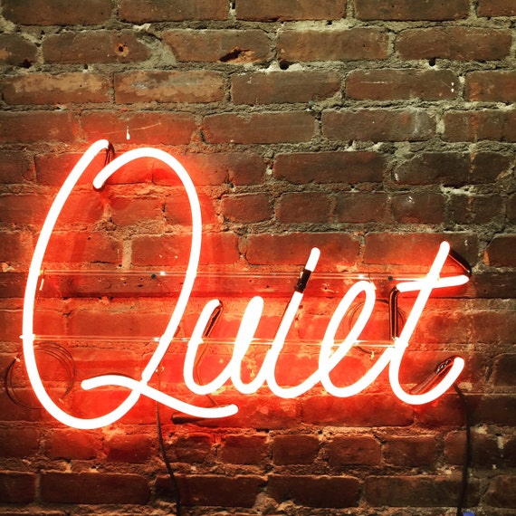 Quiet - Ready-Made Neon Sign
