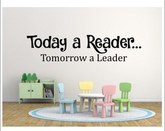 Today a Reader Decal Tomorrow a Leader Decal Wall Decal School Decal Classroom Decal Reading Center Wall Decal Elementary School Teacher