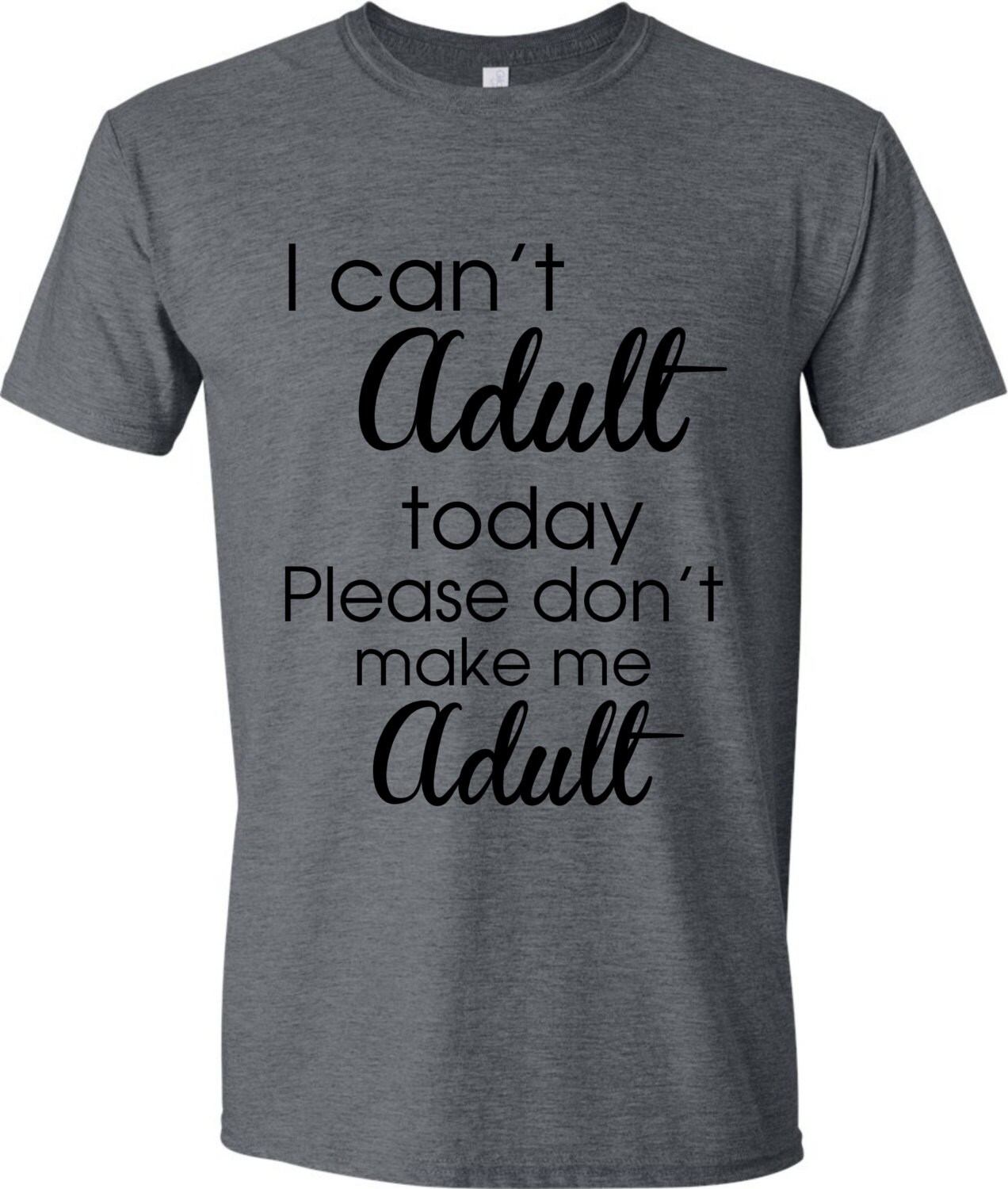 I Cant Adult Today Please Dont Make Me Adult By Atrs On Etsy