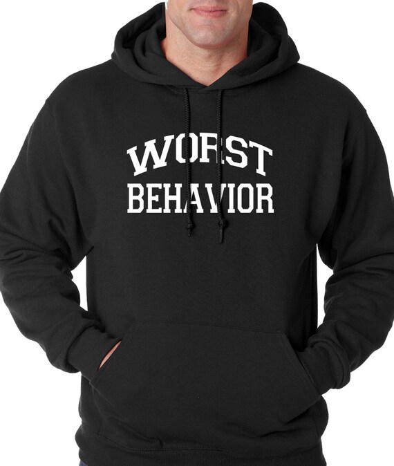 worst behaviour hoodie