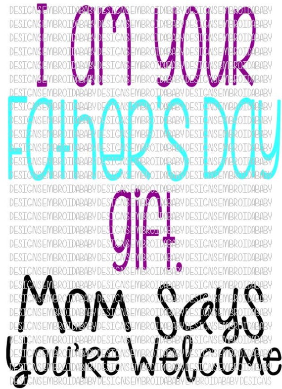 Download I Am Your Father's Day Gift Mom Says You're Welcome by HoopMamaSVG