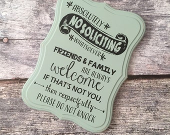 No Soliciting Sign Friends and Family Welcome Please Do Not Knock Respectfully Go Away! Custom colors.