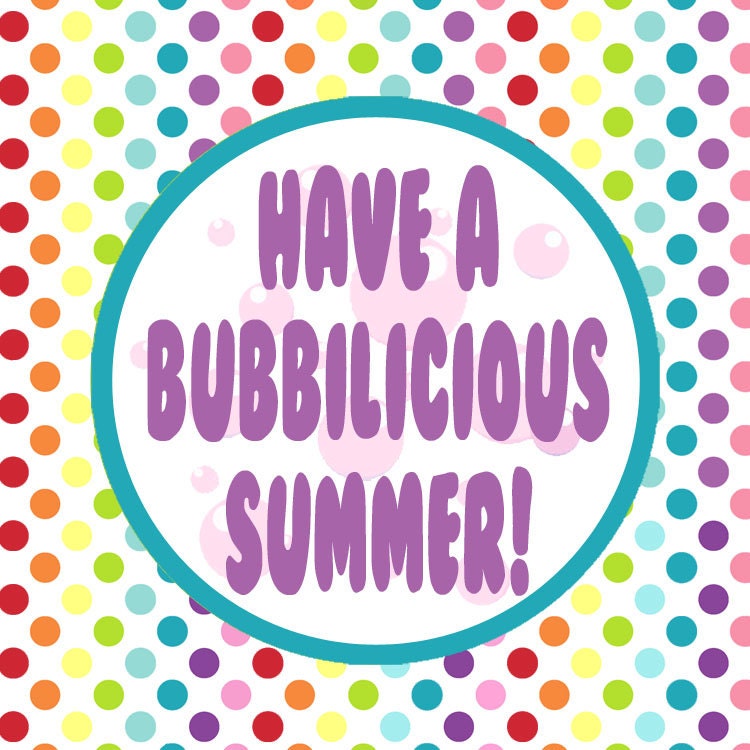 Have a Bubblicious Summer Printable Favor Tags End of School
