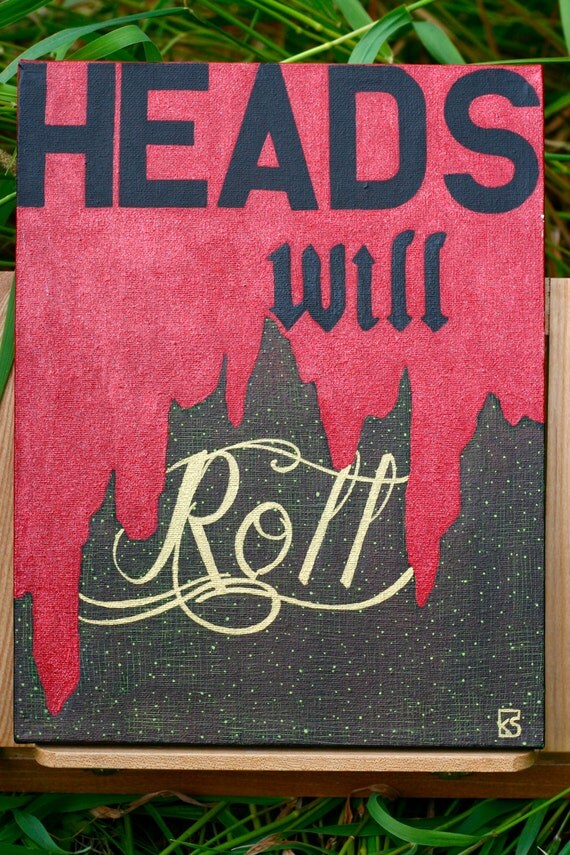Items similar to painted canvas Heads Will Roll lettering Alice in