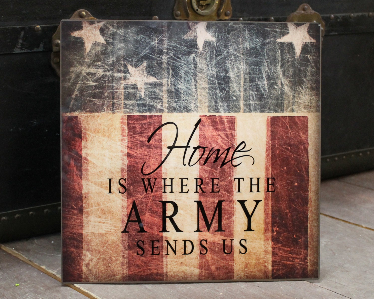 Home is where the Army sends us patriotic decor patriotic