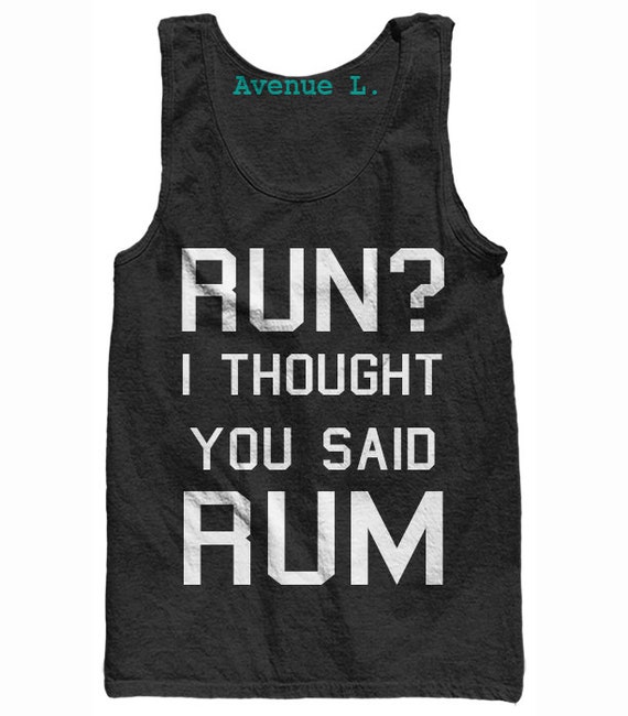 i thought you said rum running shirt