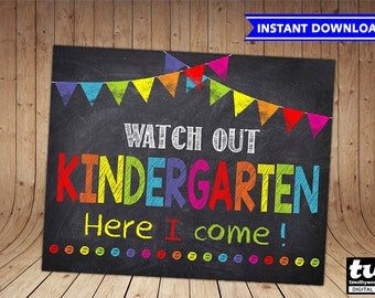First Day of Kindergarten Sign INSTANT DOWNLOAD - First Day of School Chalkboard Printable Photo Prop - Watch Out Kindergarten Here I Come