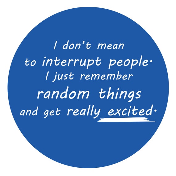 Quote-I don't mean to interrupt people.I just remember