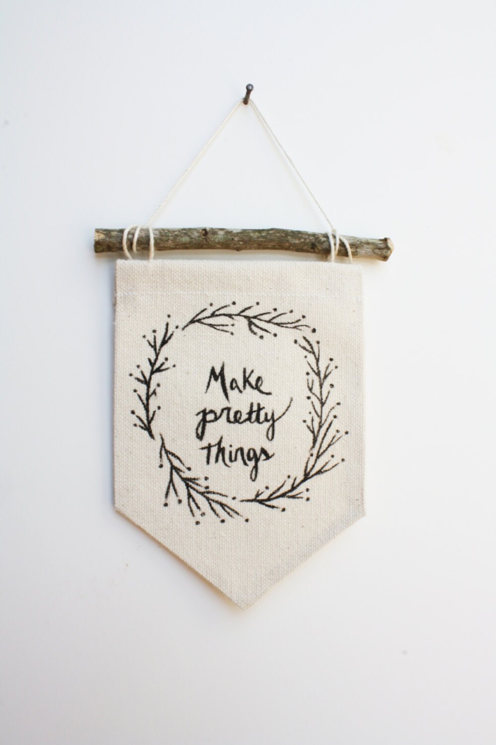 Mini Banner  Make  Pretty Things Canvas  Banner  by smallbranches