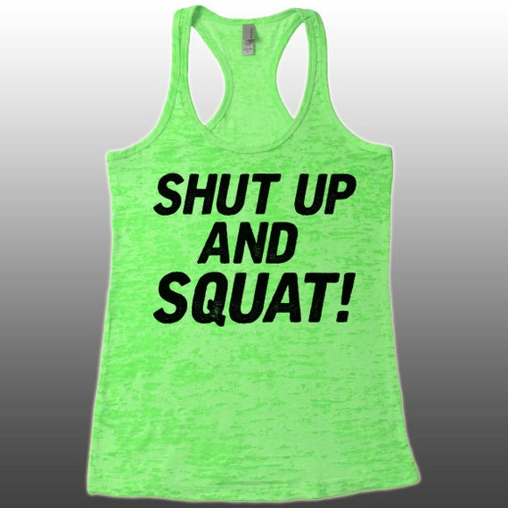 Items similar to Motivational Tank Tops. Shut Up and Squat Tank. Gym Motivation. Inspirational ...