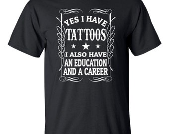 yes i have tattoos t shirt