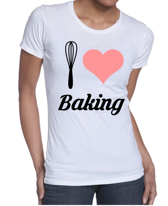 I Love Baking 100 Cotton Tshirt White Only Free Shipping U.S. Only!