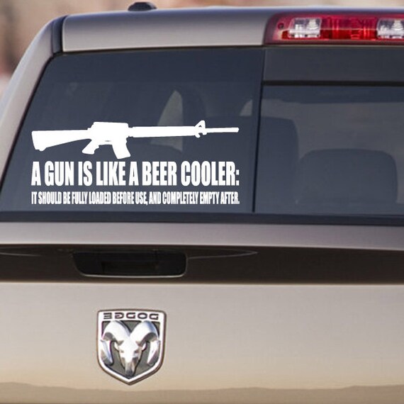A Gun Is Like A Beer Cooler Pro Gun Wall Decal Vinyl Decal