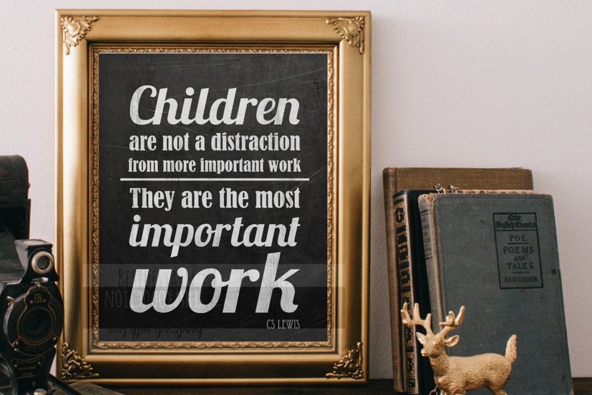 Children are not a distraction from more important work