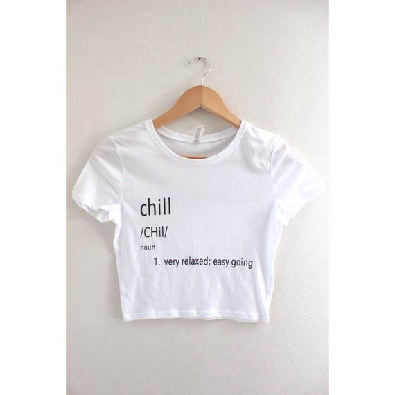 chill-definition-graphic-crop-top-by-oliviaroseinc-on-etsy