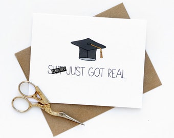 Funny Graduation Card - Sh-t Just Got Real - Mature