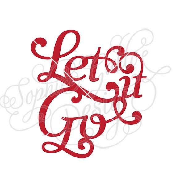 Download Let it Go SVG DXF digital download files for Silhouette Cricut