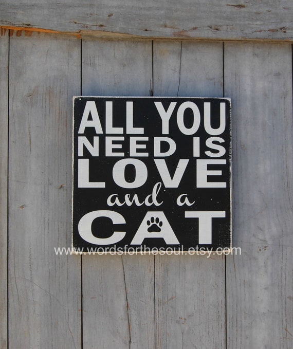 Items similar to All you need is Love and a CAT Cat Lover I love my Cat Wooden Sign Cat