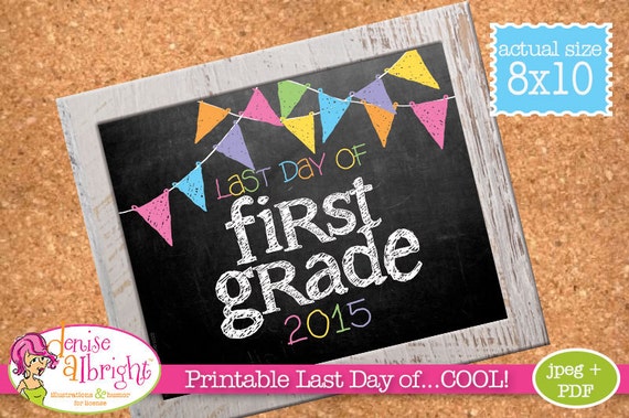 2015 Last day of School for First Grade. DIY printable 8x10 photo prop ...