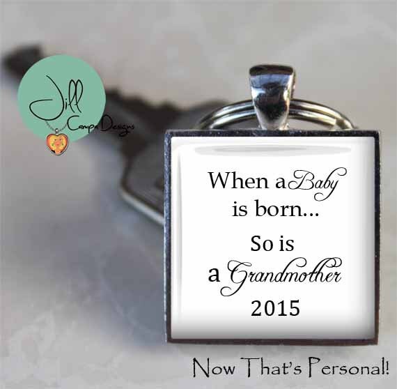 When a BABY is born so is a GRANDMOTHER New Grandmother key