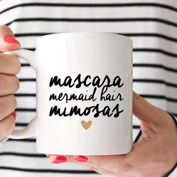 Mascara Mermaid Hair Mimosas Coffee Cup Coffee Mug Unique