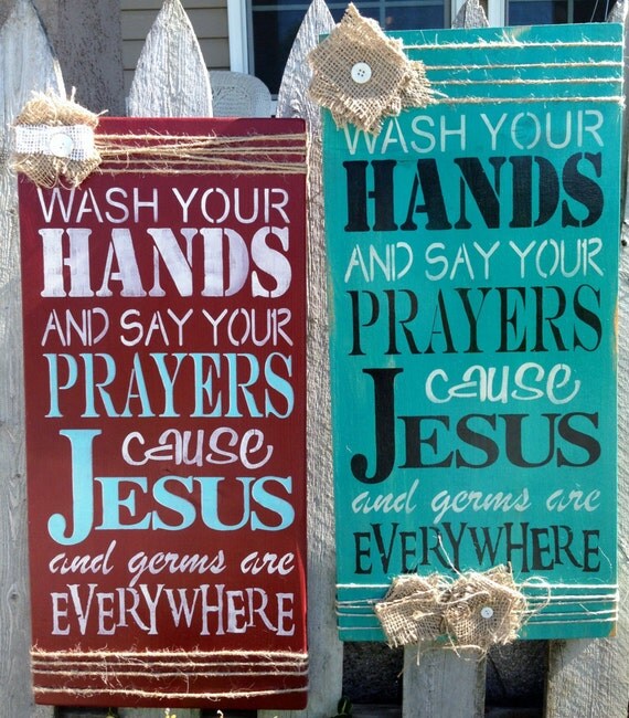 Wash Your Hands And Say Your Prayers Cause Jesus And Germs Are