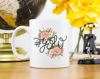 Coffee Mug, Ceramic mug, quote mug, Yolo #yolo floral, Printable Wisdom, unique coffee mug gift coffee lover, hand lettered calligraphy