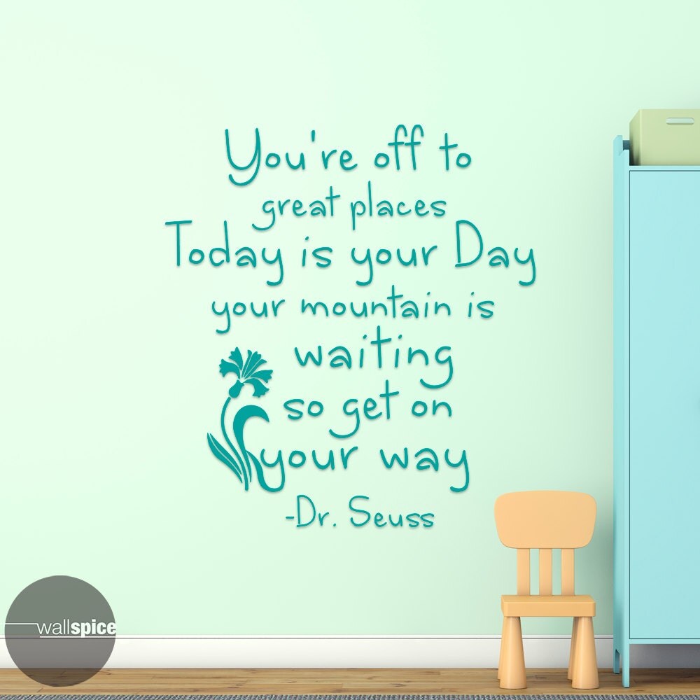 you-re-off-to-great-places-today-is-your-day-dr-seuss