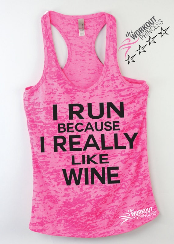 I Run Because I Really Like Wine Womens Workout tank Funny